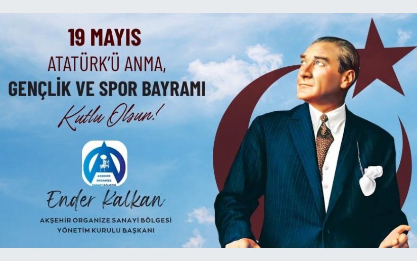 19 MAYIS ATATÜRK’Ü ANMA, GENÇLİK VE SPOR BAYRAMI